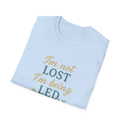 I’m Not Lost I’m Being Led T-Shirt
