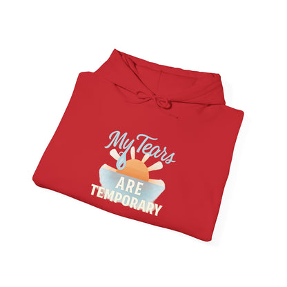 My Tears Are Temporary Hoodie