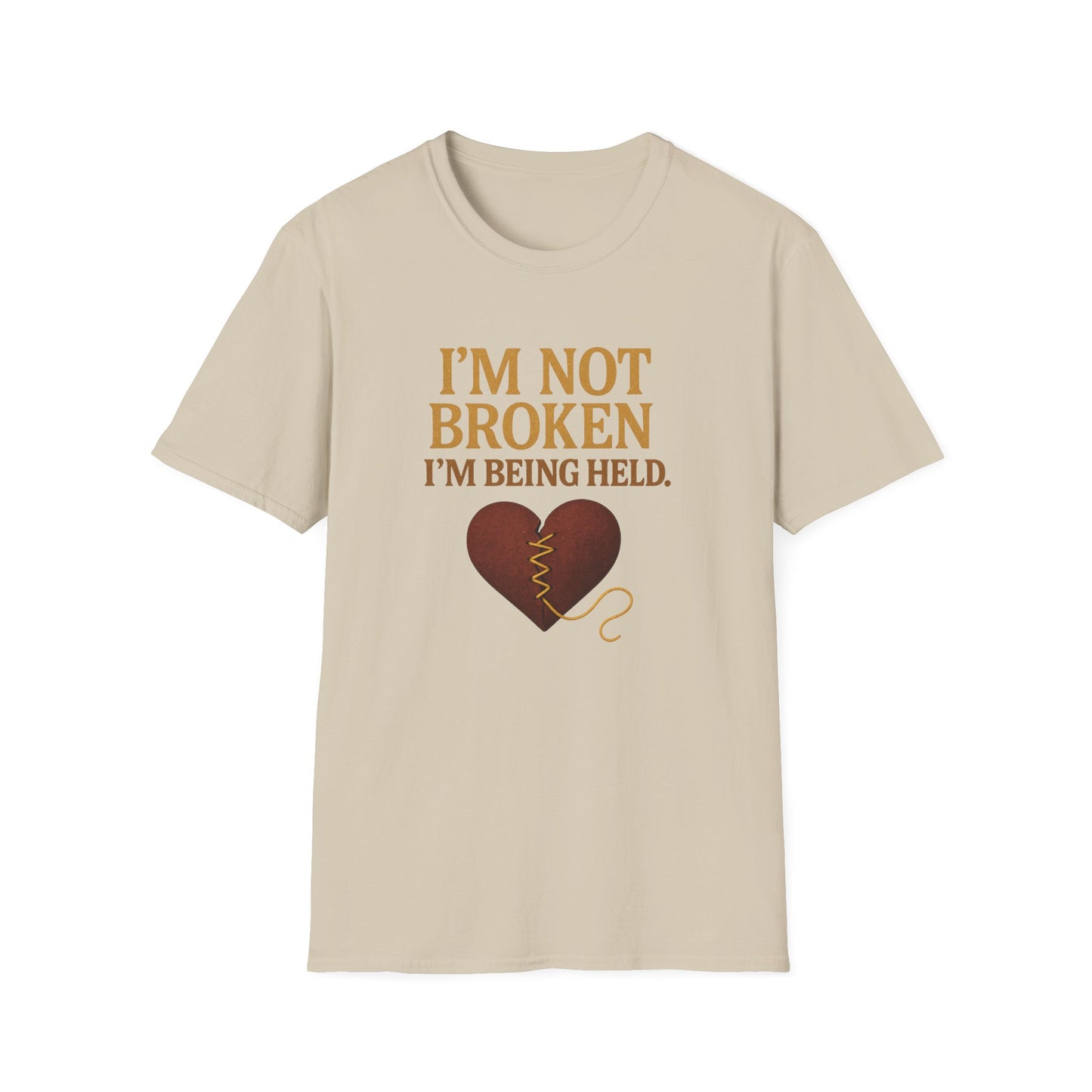 I’m Not Broken I’m Being Held T-Shirt