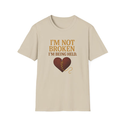 I’m Not Broken I’m Being Held T-Shirt