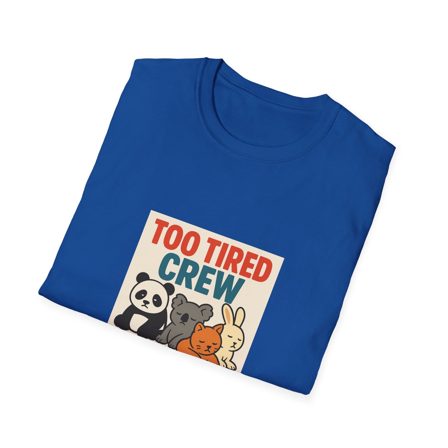 Too Tired Crew T-Shirt