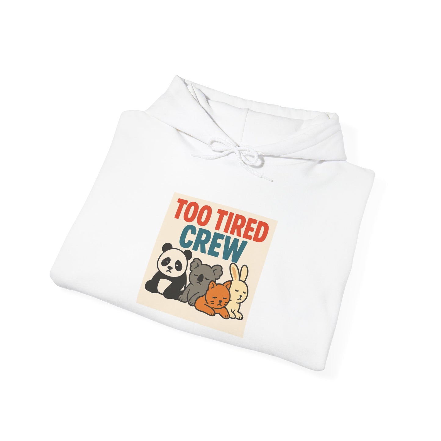 Too Tired Crew Hoodie