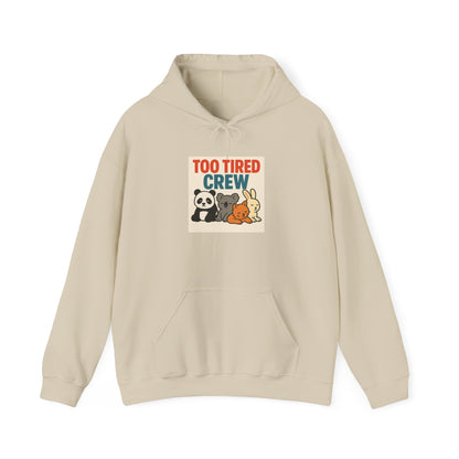 Too Tired Crew Hoodie