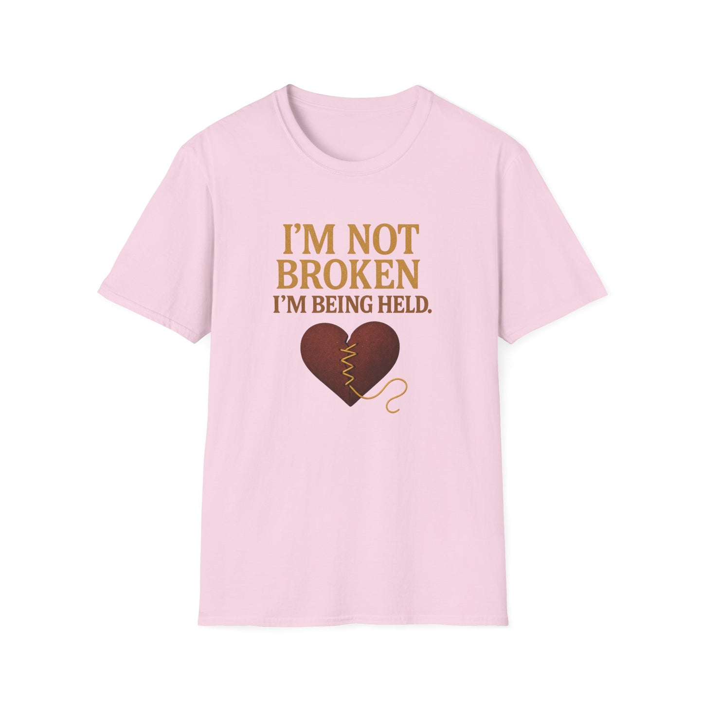 I’m Not Broken I’m Being Held T-Shirt