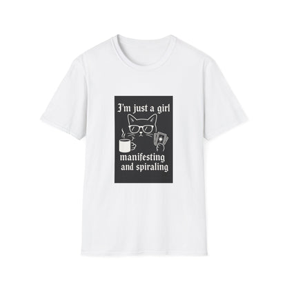 3’m Just a Girl Manifesting and Spiraling  T-Shirt