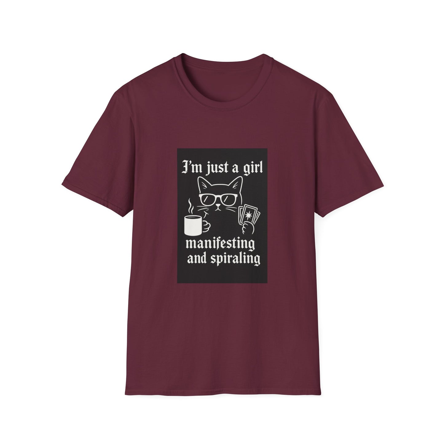 I’m Just a Girl Dashboa Manifesting and Spiraling T-Shirt