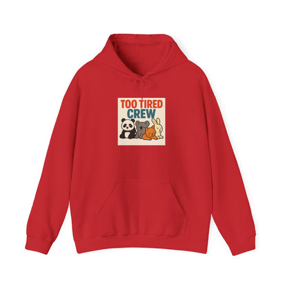 Too Tired Crew Hoodie
