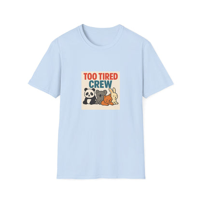 Too Tired Crew T-Shirt