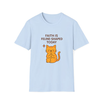 Faith Is Feline-Shaped Today T-Shirt