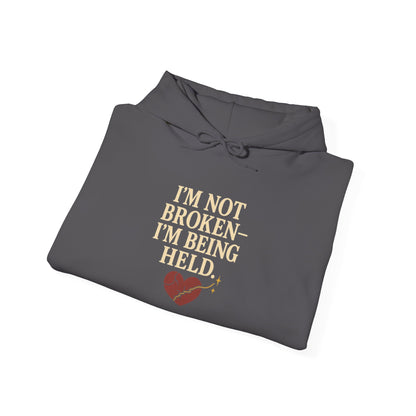 I’m Not Broken-I’m Being Held. Hoodie