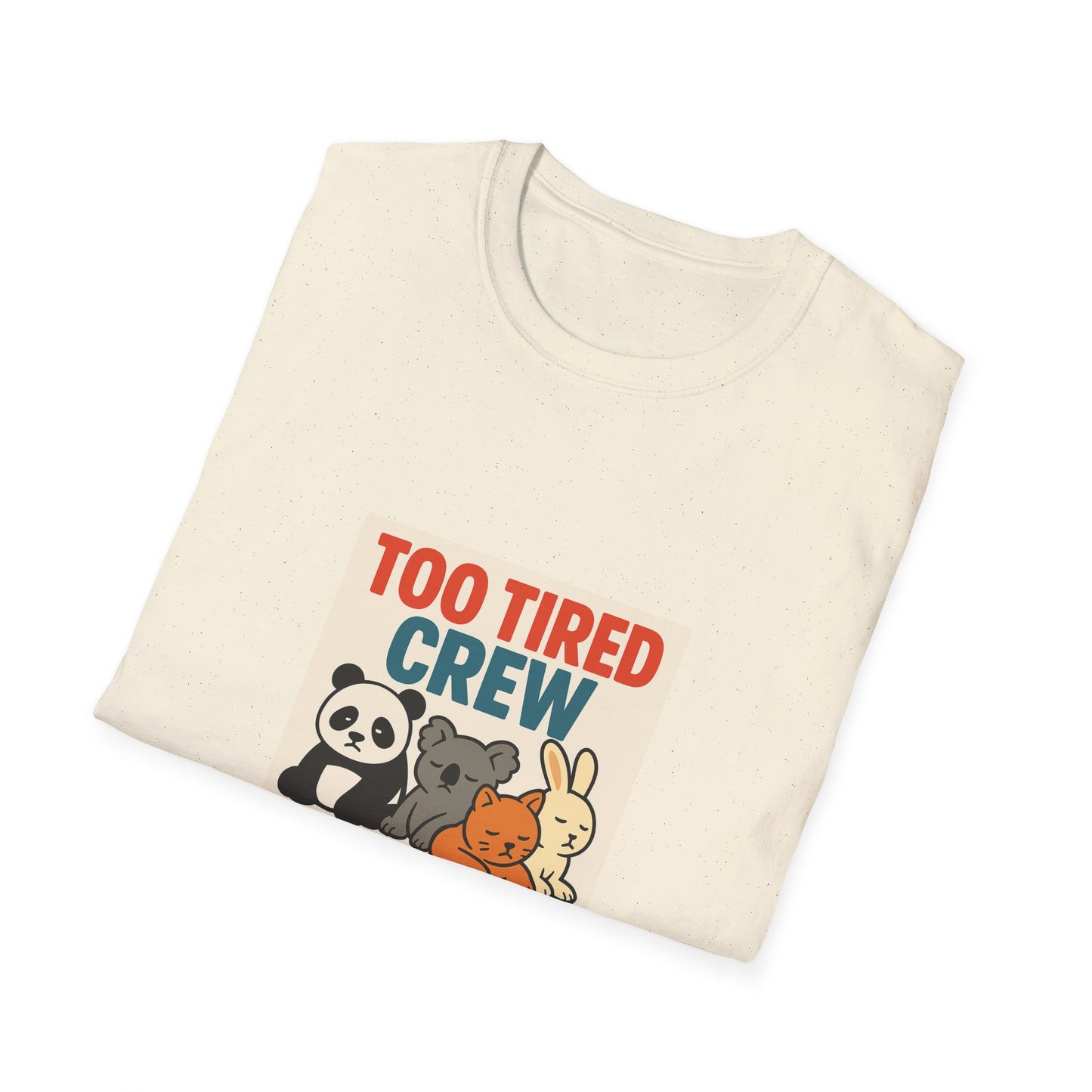 Too Tired Crew T-Shirt