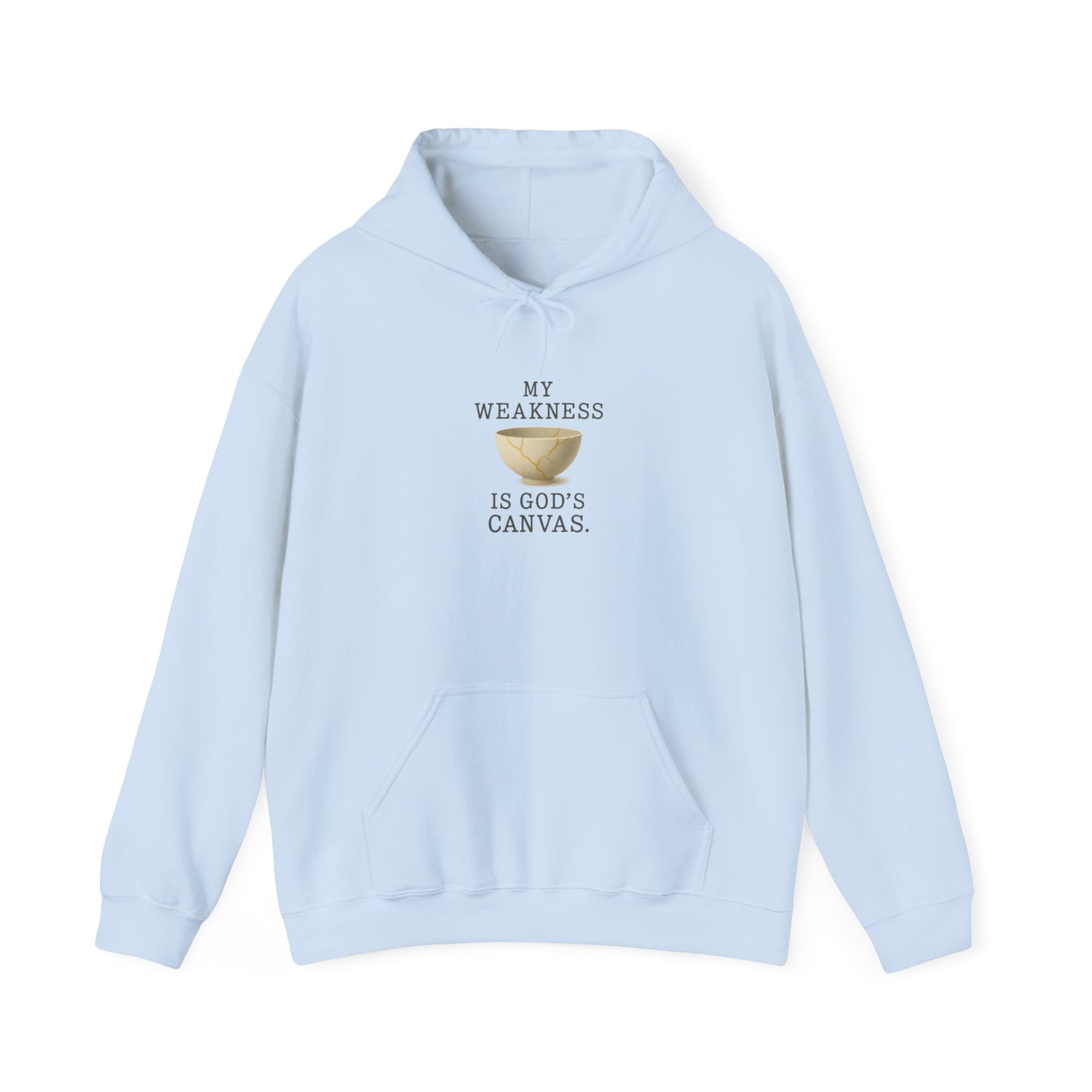 My Weakness Is God’s Canvas Hoodie
