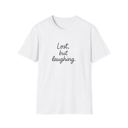 Lost But Laughing T-Shirt