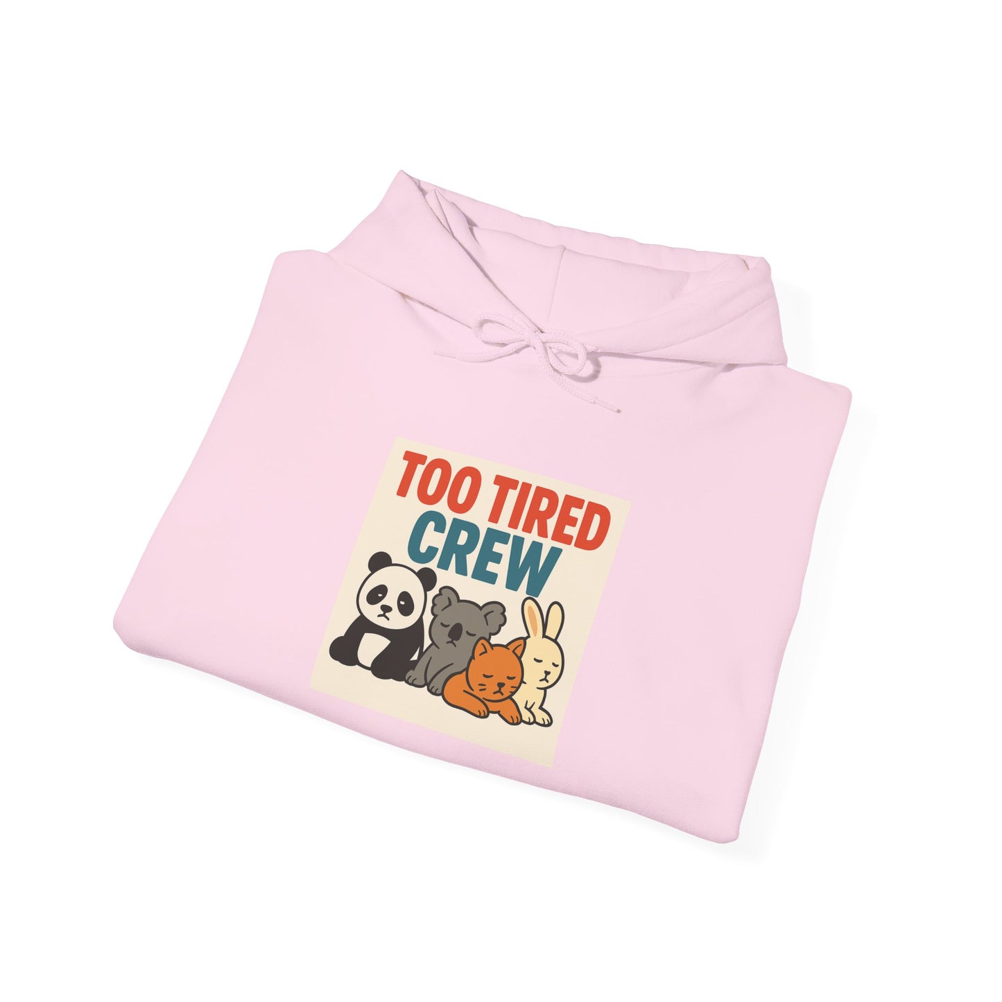 Too Tired Crew Hoodie