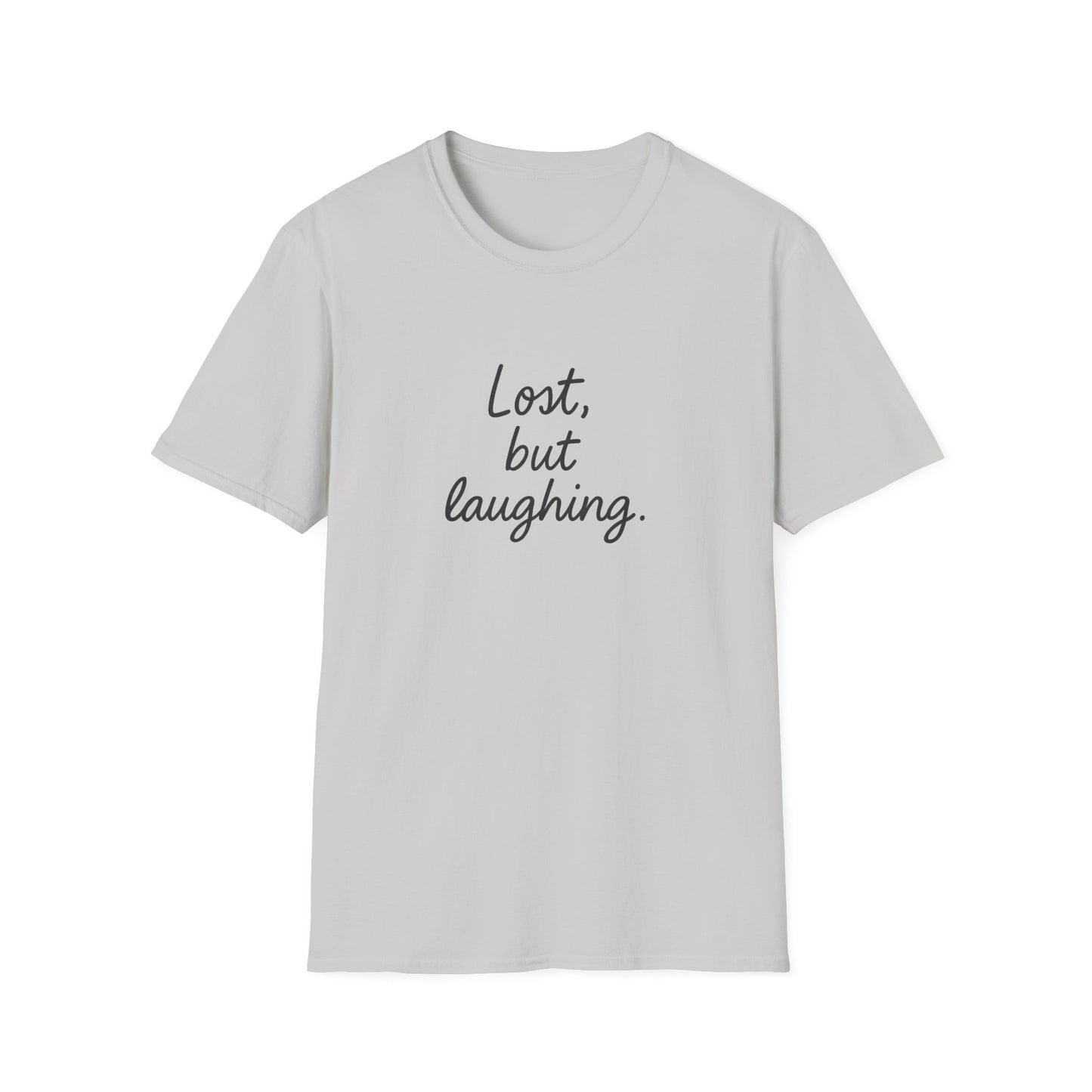 Lost But Laughing T-Shirt