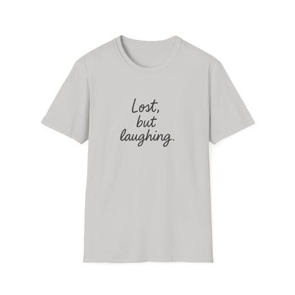 Lost But Laughing T-Shirt