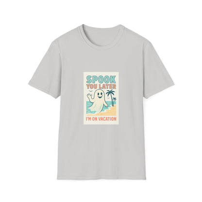 Spook You Later I’m on Vacation  T-Shirt