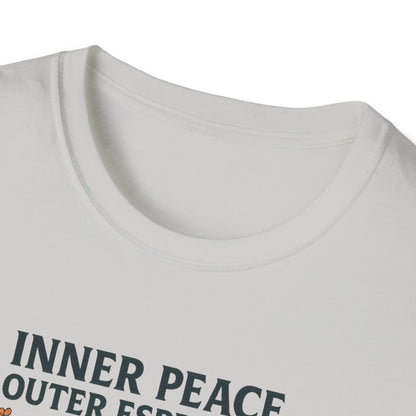 Inner Peace, Outer Espresso T-Shirt