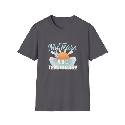 My Tears Are Temporary T-Shirt