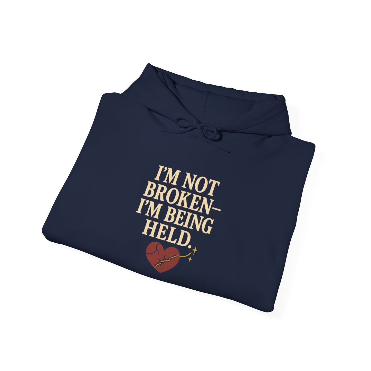 I’m Not Broken-I’m Being Held. Hoodie