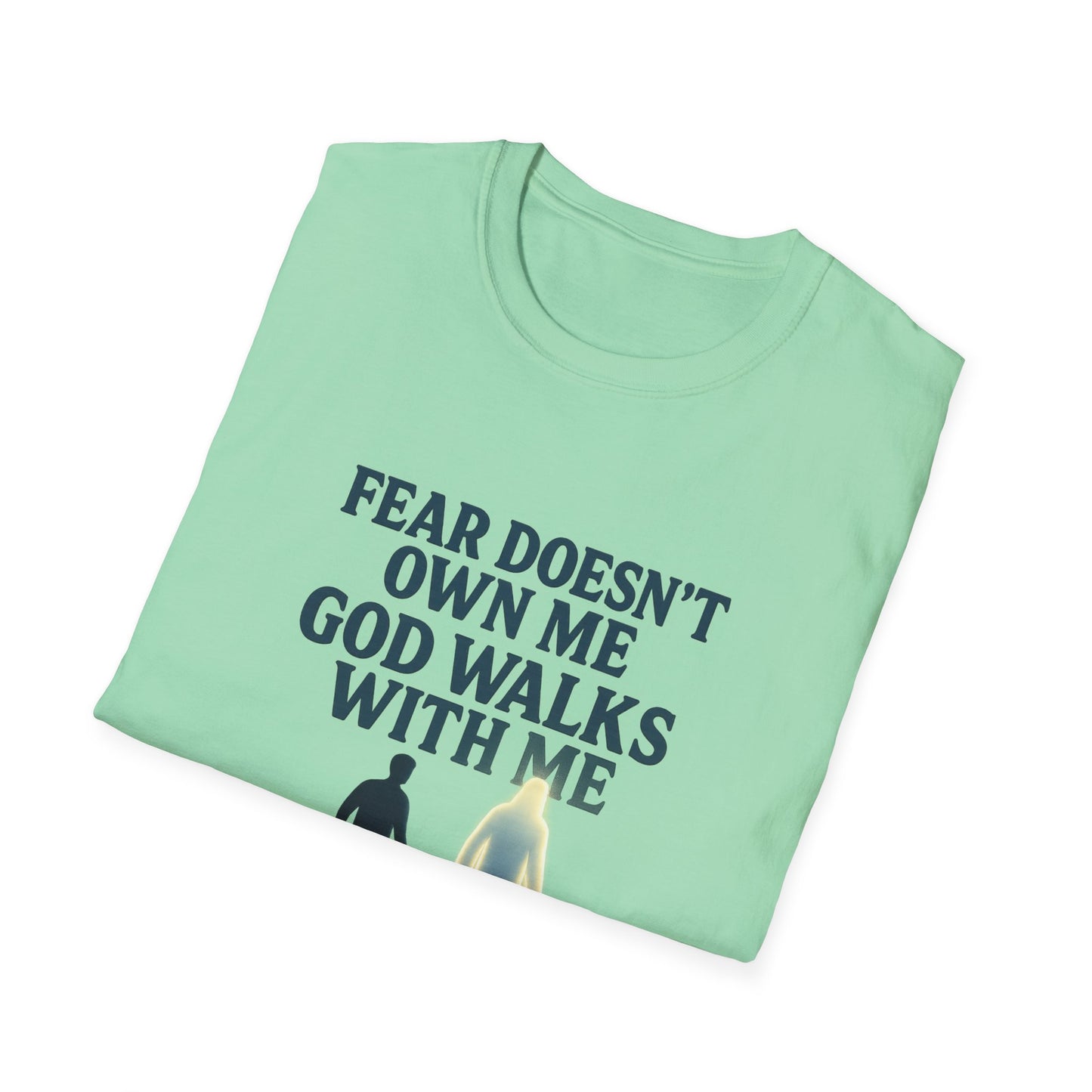 Fear Doesn’t Own Me God Walks With Me T-Shirt