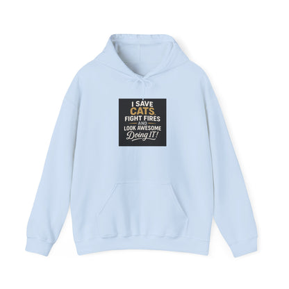 I Save Cats Fight Fires and Look Awesome Doing It  Hoodie