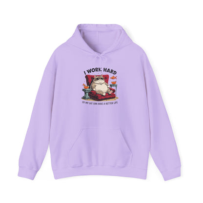 I Work Hard So My Cat Can Have a Better Life Hoodie