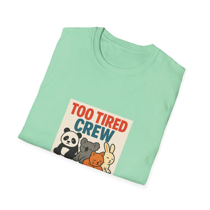 Too Tired Crew T-Shirt