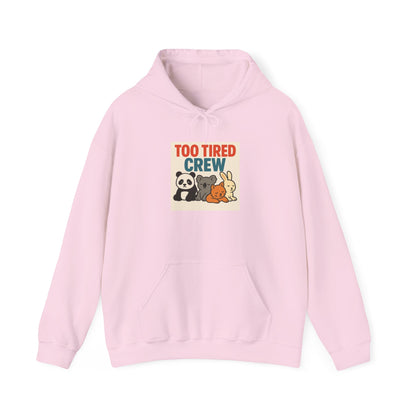 Too Tired Crew Hoodie