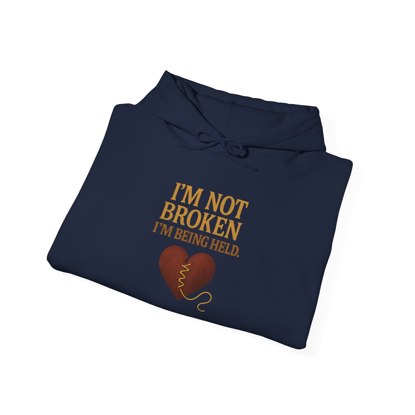 I’m Not Broken-I’m Being Held Hoodie