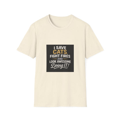I Save Cats Fight Fires and Look Awesome Doing It T-Shirt
