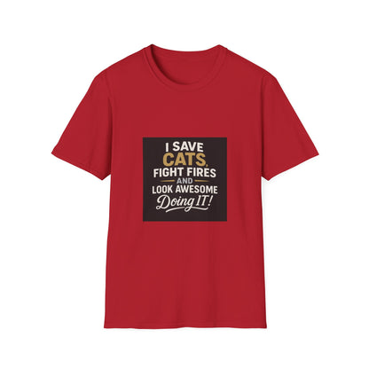 I Save Cats Fight Fires and Look Awesome Doing It T-Shirt
