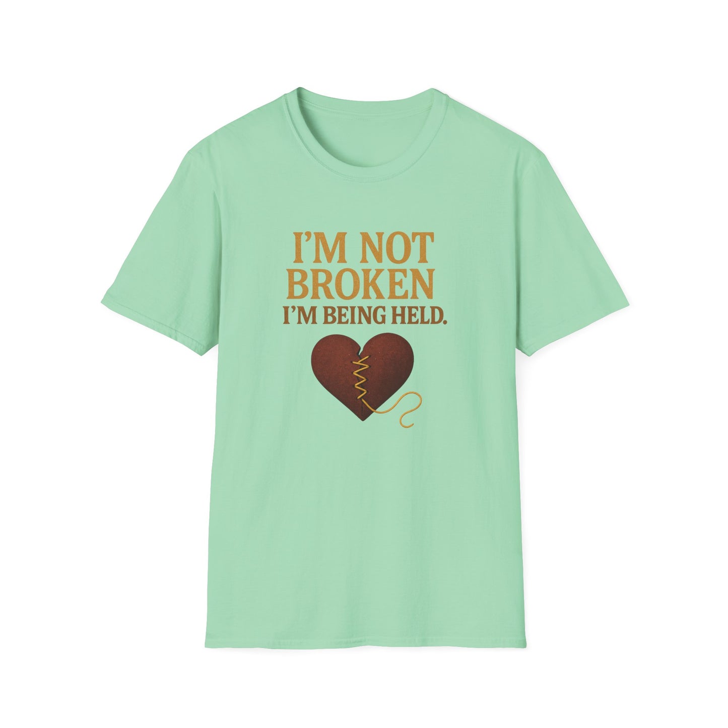 I’m Not Broken I’m Being Held T-Shirt