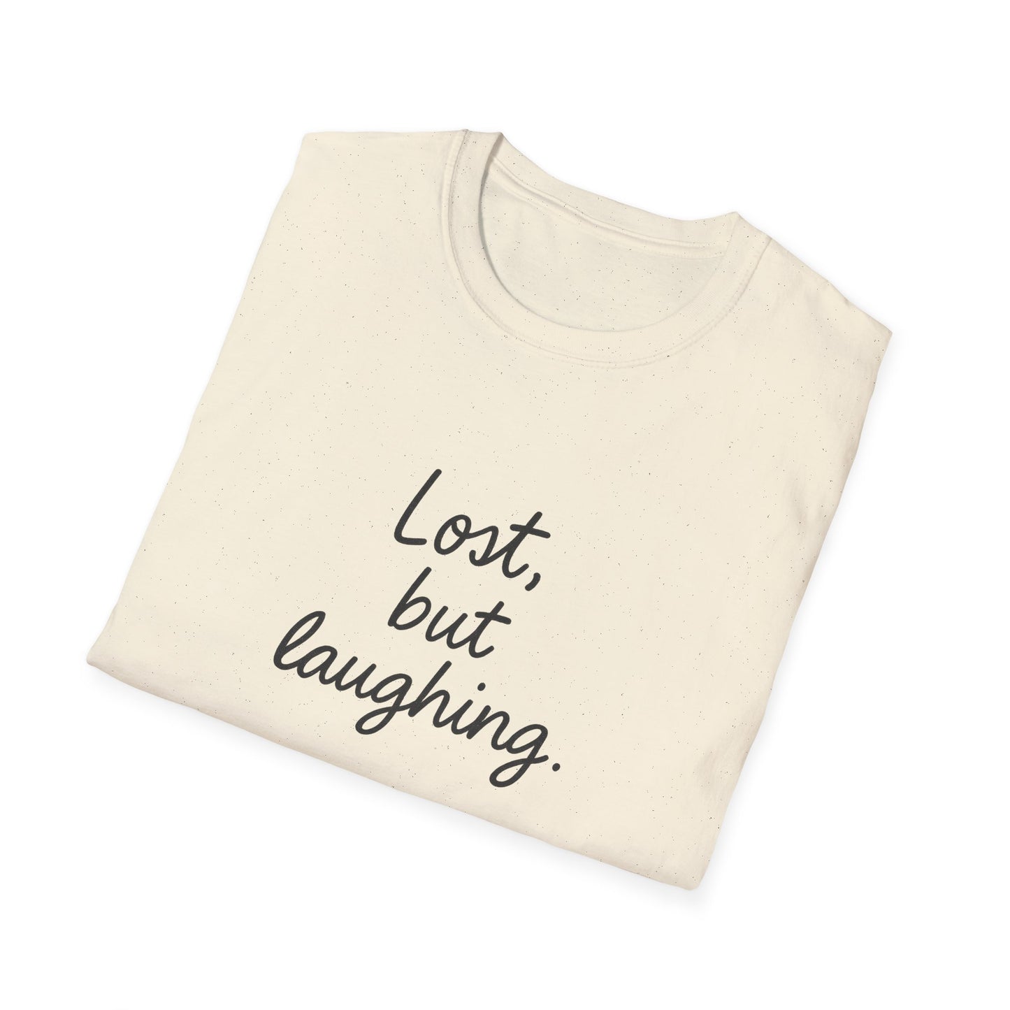 Lost But Laughing T-Shirt