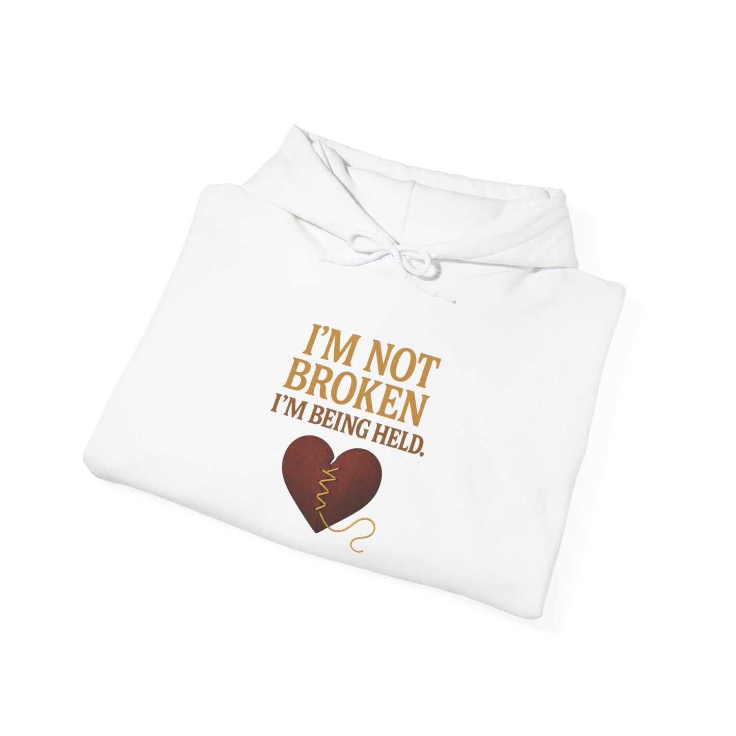 I’m Not Broken-I’m Being Held Hoodie