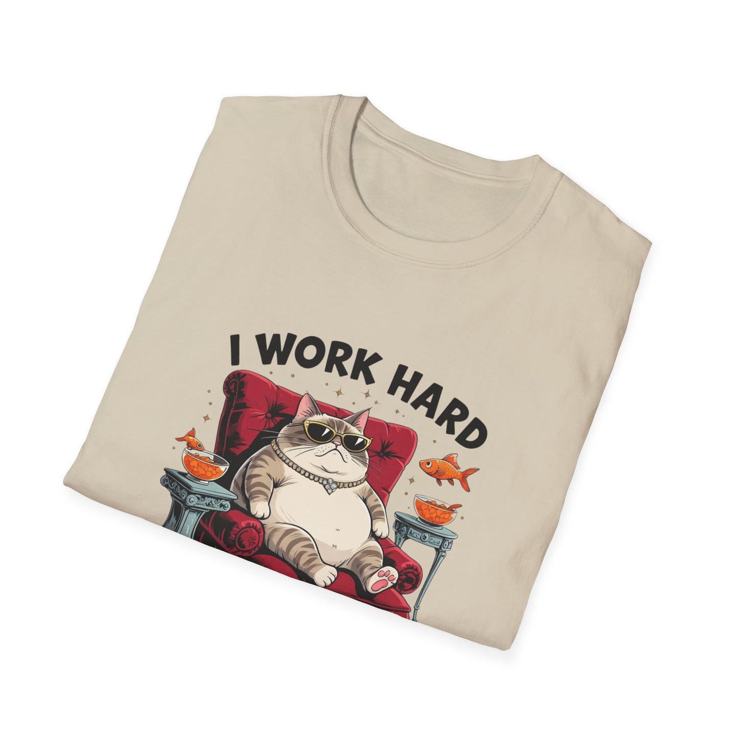 I Work Hard So My Cat Can Have a Better Life T-Shirt