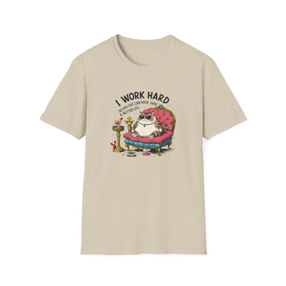 I Work Hard So My Cat Can Have Have a Better Life T-Shirt