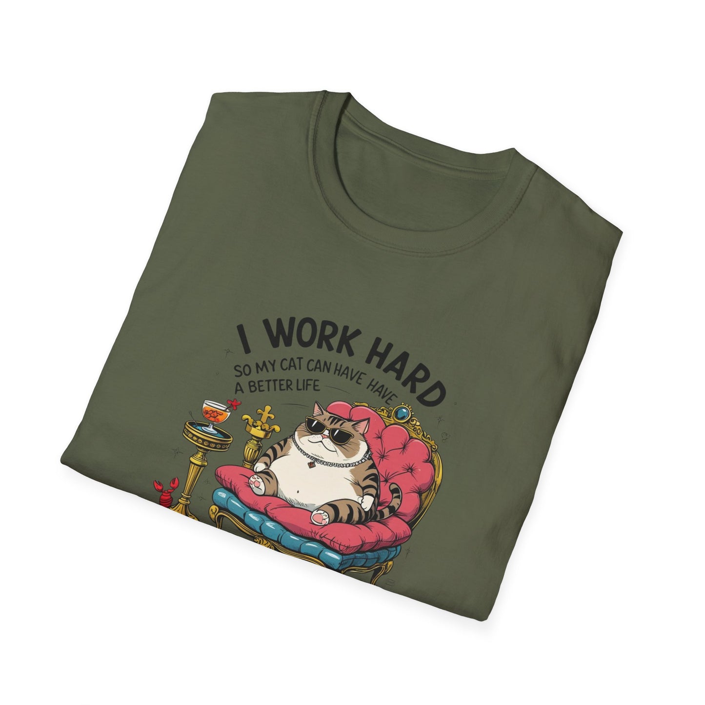 I Work Hard So My Cat Can Have Have a Better Life T-Shirt