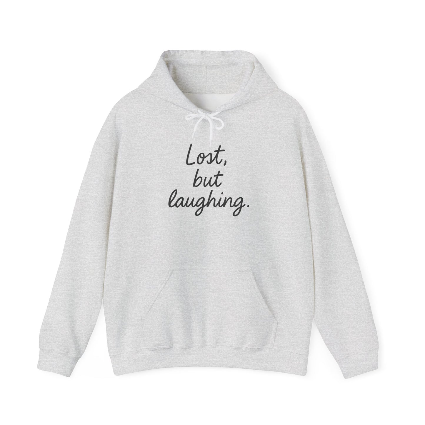 Lost But Laughing Hoodie