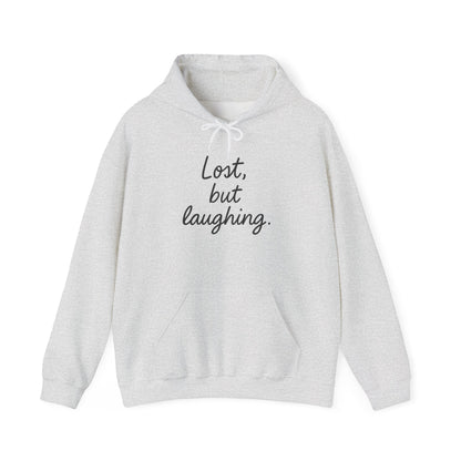 Lost But Laughing Hoodie