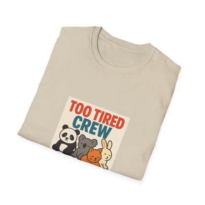 Too Tired Crew T-Shirt
