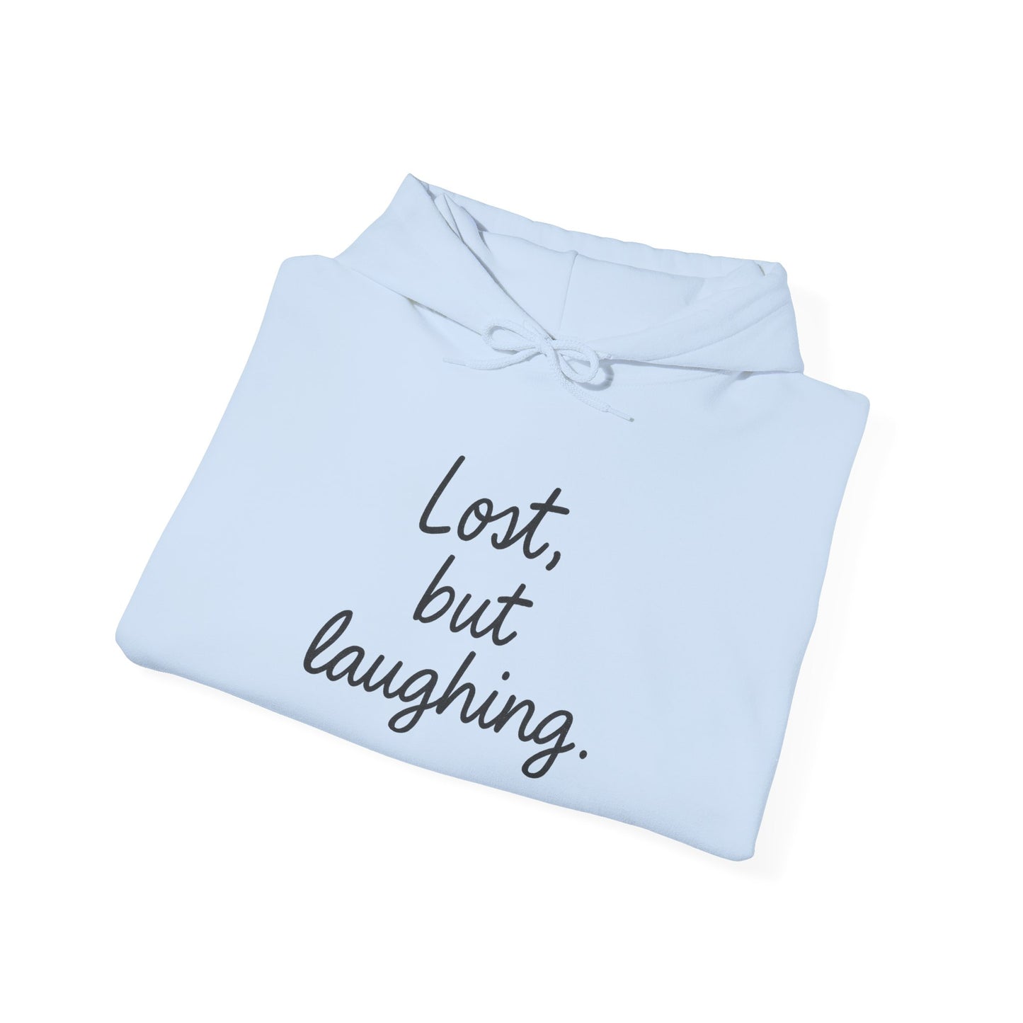 Lost But Laughing Hoodie