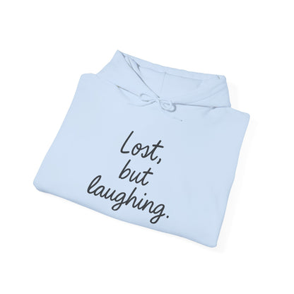 Lost But Laughing Hoodie