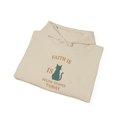 Faith Is Is Feline-Shaped Today Hoodie